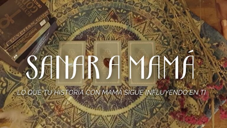 SANAR A MAMÁ LECTURA DE CARTAS